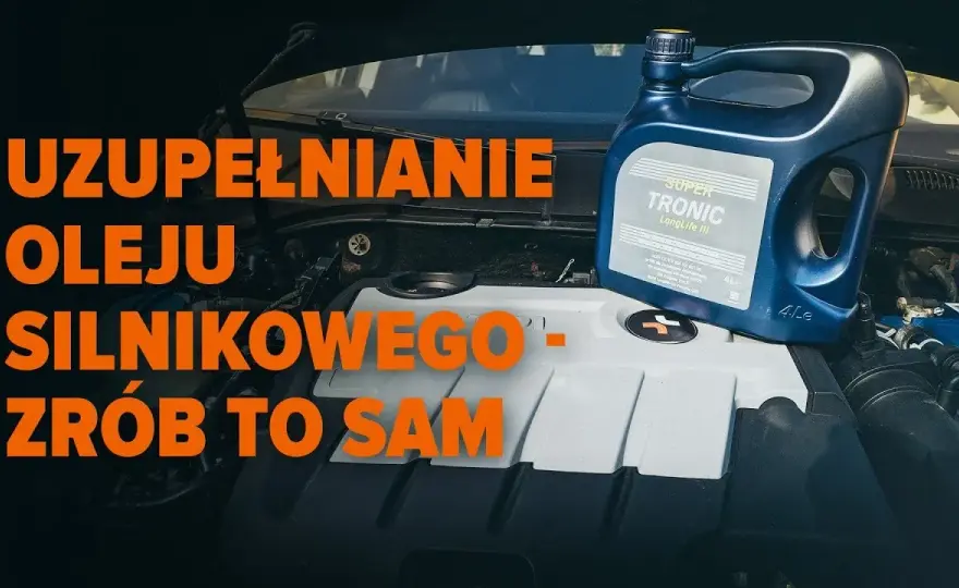 Gdzie wlać olej do silnika? Krok po kroku jak to zrobić
